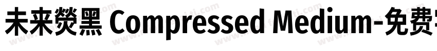 未来熒黑 Compressed Medium字体转换